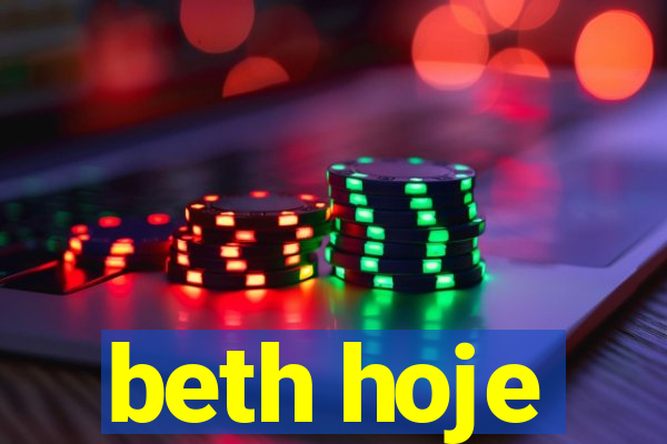 beth hoje